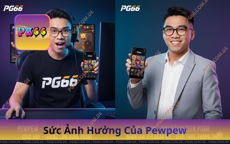 Sức Ảnh Hưởng Của Pewpew Trong Cộng Đồng Game PG66